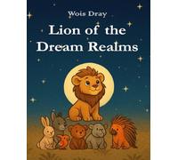 Lion of the Dream Realms: Lion of the Dream Realms (Löwe der Traumreiche: Der Weg zur Sternenstation: Die Sternenstation hat gewartet… auf dich.“)