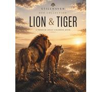 Lion & Tiger Duo Collection: A Premium Adult Coloring Book Featuring 60 Majestic Lion & Tiger Illustrations with Botanical Designs, Wild Landscapes, ... Artwork (Stillhaven Duo Collection)