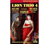 Lion Trio 4: Act of Violence / Naked in the Dark / My Gun, Her Body