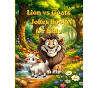 Lion vs Goats Jokes Book for Kids: 50 Silly and Funny Laugh-Out-Loud Jokes in Short 4-Line Stories for Boys and Girls