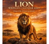 Lion Wildlife Calendar 2027: King of the African Savannah
