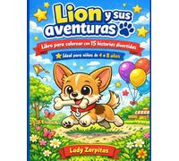 Lion y sus aventuras: Libro para colorear para niños con 15 historias divertidas (Las travesuras de Lion)