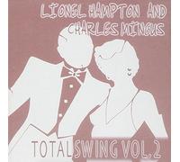 Lionel Hampton & Charles... - Total Swing Vol.2