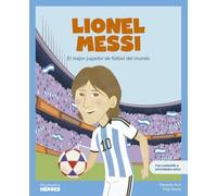 Lionel Messi: El mejor jugador de fútbol del mundo / Libro infantil con juegos y actividades extra / Cuentos para niños para conocer a los grandes ... que los inspiraron (Mis pequeños héroes)