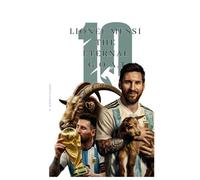 LIONEL MESSI : THE ETERNAL GOAT: The Definitive Biography of Soccer's G.O.A.T (BIOGRAPHIES)