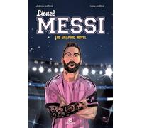 Lionel Messi. The graphic novel. Ediz. italiana (Fuori collana)