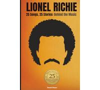 LIONEL RICHIE | 25 Songs, 25 Stories: Behind the Music