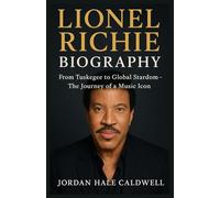 LIONEL RICHIE BIOGRAPHY: From Tuskegee to Global Stardom - The Journey of a Music Icon