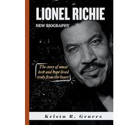 Lionel Richie new biography: The story of music love and hope lived truly from the heart
