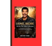 Lionel Richie: The Voice That Defined a Generation: The remarkable journey of the soul legend who turned timeless emotion into global music history