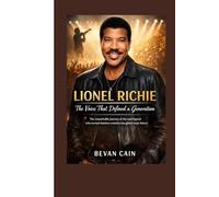 Lionel Richie: The Voice That Defined a Generation: The remarkable journey of the soul legend who turned timeless emotion into global music history