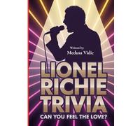 Lionel Richie Trivia: 350 Say You, Say Me, Say Quizzes! For An All Night Long Fun | Truly Outrageous
