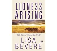 Lioness Arising: Wake Up and Change Your World