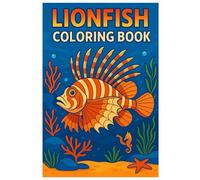 Lionfish Coloring Book: 50 Beautiful and Exotic Ocean Illustrations: Relaxing and Creative Coloring for Kids and Adults