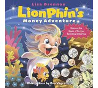 Lionphin's Money Adventure: Discover the Magic of Saving, Spending & Sharing
