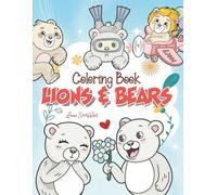Lions & Bears Coloring Book: Fun and Creative Wildlife Coloring Adventure with Lions, Bears, & More Animals for Screen-Free Entertainment (Fun Animals Activity & Coloring Books for Kids)