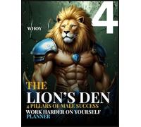 LION'S DEN: WHOY(Work Harder On Yourself) PLANNER: 4 Pillars of Male Success