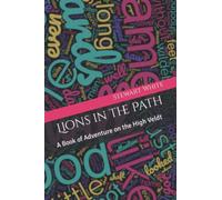 Lions in the Path: A Book of Adventure on the High Veldt