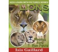 Lions Photos And Fun Facts For Kids (ebook)