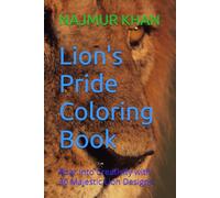 Lion's Pride Coloring Book: Roar into Creativity with 30 Majestic Lion Designs