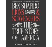Lions & Scavengers: The True Story of America and Her Critics
