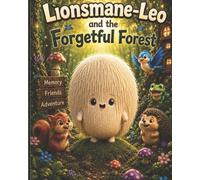 Lionsmane Leo and the Forgetful Forest (Portobello mushroom friends)