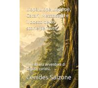 Liopà,Liopè,Liopepè,Catarì, Mezzasega e il bosco delle storie perdute.: Una strana avventura di ragazzi curiosi.