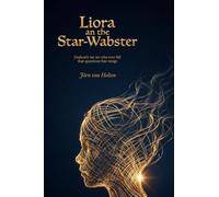 Liora an the Star-Wabster: Dedicatit tae aw wha ever felt that questions hae wings