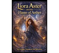 LIORA ASTER AND THE FLAME OF AETHER