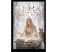 Liora, The Resonant Maiden: The Scholars of Terra-Lyr Book 1