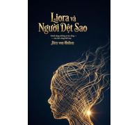 Liora và Ng¿¿i D¿t Sao: Dành t¿ng nh¿ng ai tin r¿ng - câu h¿i c¿ng bi¿t bay