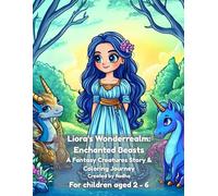 Liora's Wonderrealm: Enchanted Beasts: A Fantasy Creatures Story & Coloring Journey