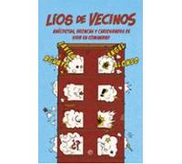Líos de vecinos: Anécdotas, broncas y curiosidades de vivir en comunidad