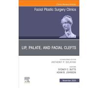 Lip, Palate, and Facial Clefts, An Issue of Facial Plastic Surgery Clinics of North America (Volume 33-4) (The Clinics: Surgery, Volume 33-4)