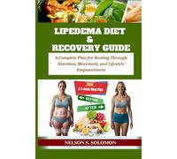 Lipedema Diet & Recovery Guide: A Complete Plan for Healing Through Nutrition, Movement, and Lifestyle Empowerment