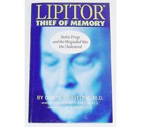 Lipitor: Thief of Memory - Statin Drugs and the Misguided War on Cholesterol