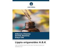 Lippia origanoides H.B.K: EINE WISSENSCHAFTLICHE UND TECHNOLOGISCHE PERSPEKTIVE