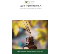 Lippia origanoides H.B.K.: UMA PROSPECÇÃO CIENTÍFICA E TECNOLÓGICA