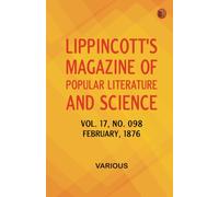 Lippincott's Magazine of Popular Literature and Science Volume 17 No. 098 February 1876