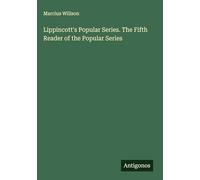 Lippincott's Popular Series. The Fifth Reader of the Popular Series
