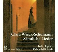Lippitz,I.(Sopr.)/Richards - Clara Wieck-Schumann: Complete Songs