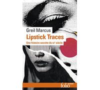 Lipstick Traces: Une histoire secrète du vingtième siècle