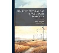 Liquefied Natural Gas (LNG) Import Terminals