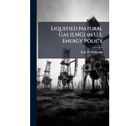 Liquefied Natural Gas (LNG) in U.S. Energy Policy