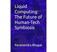 Liquid Computing: The Future of Human-Tech Symbiosis