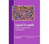 Liquid Crystals: Diverse Aspects and Applications