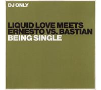 Liquid Love & Ernesto vs. Bastian - Being Single