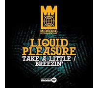 Liquid Pleasure - Take a Little / Breezin'