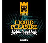 Liquid Pleasure - Take A Little (Disco Version)