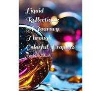 Liquid Reflections: A Journey Through Colorful Droplets